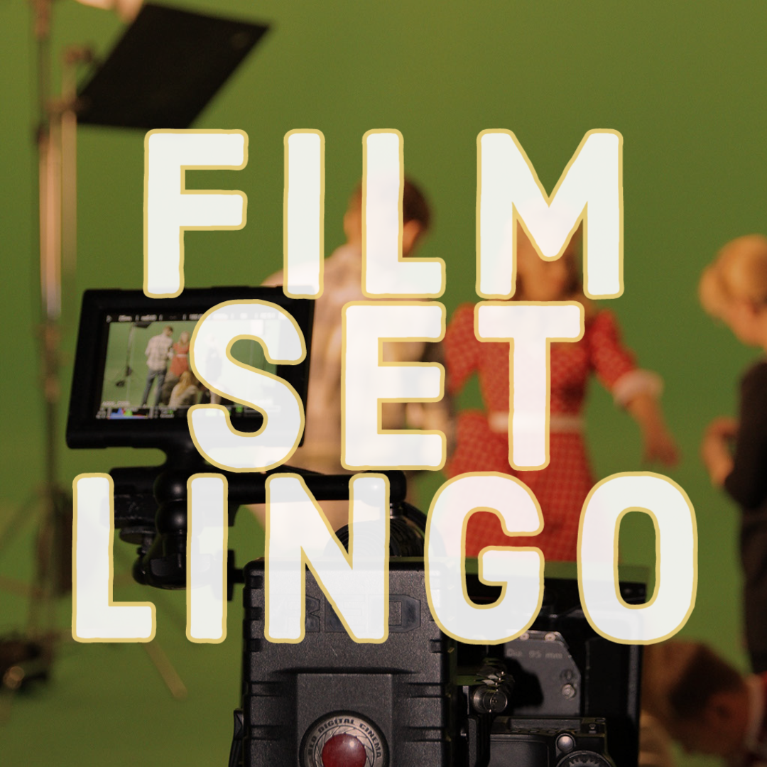 13 Film Set Lingo for Beginners